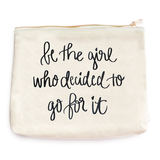 Be The Girl Who Decided To Go For It Makeup Bag