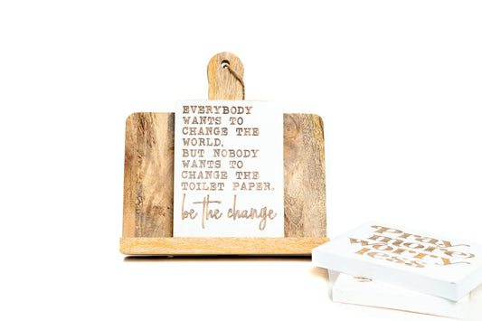 Be the Change - Funny Bathroom Sign