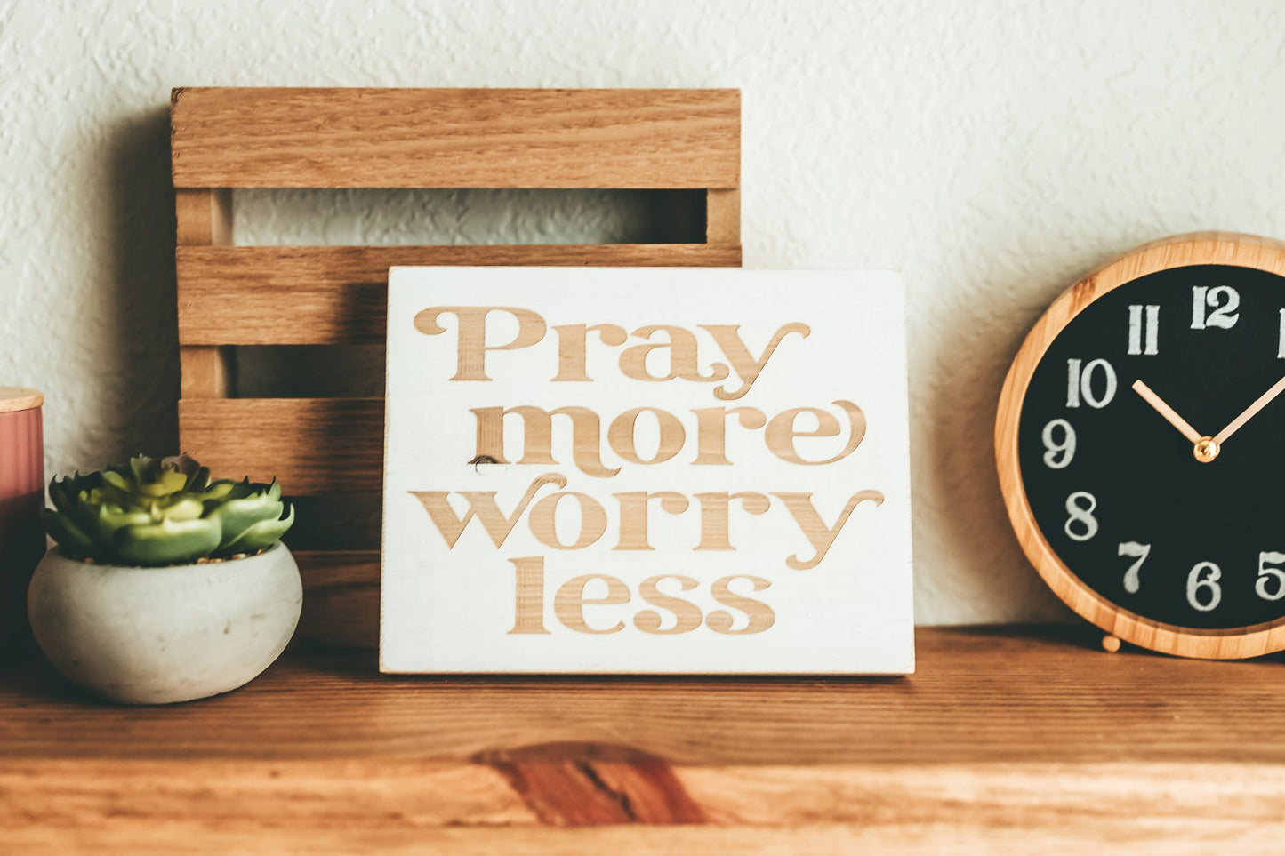 Pray More Worry Less Wall Sign