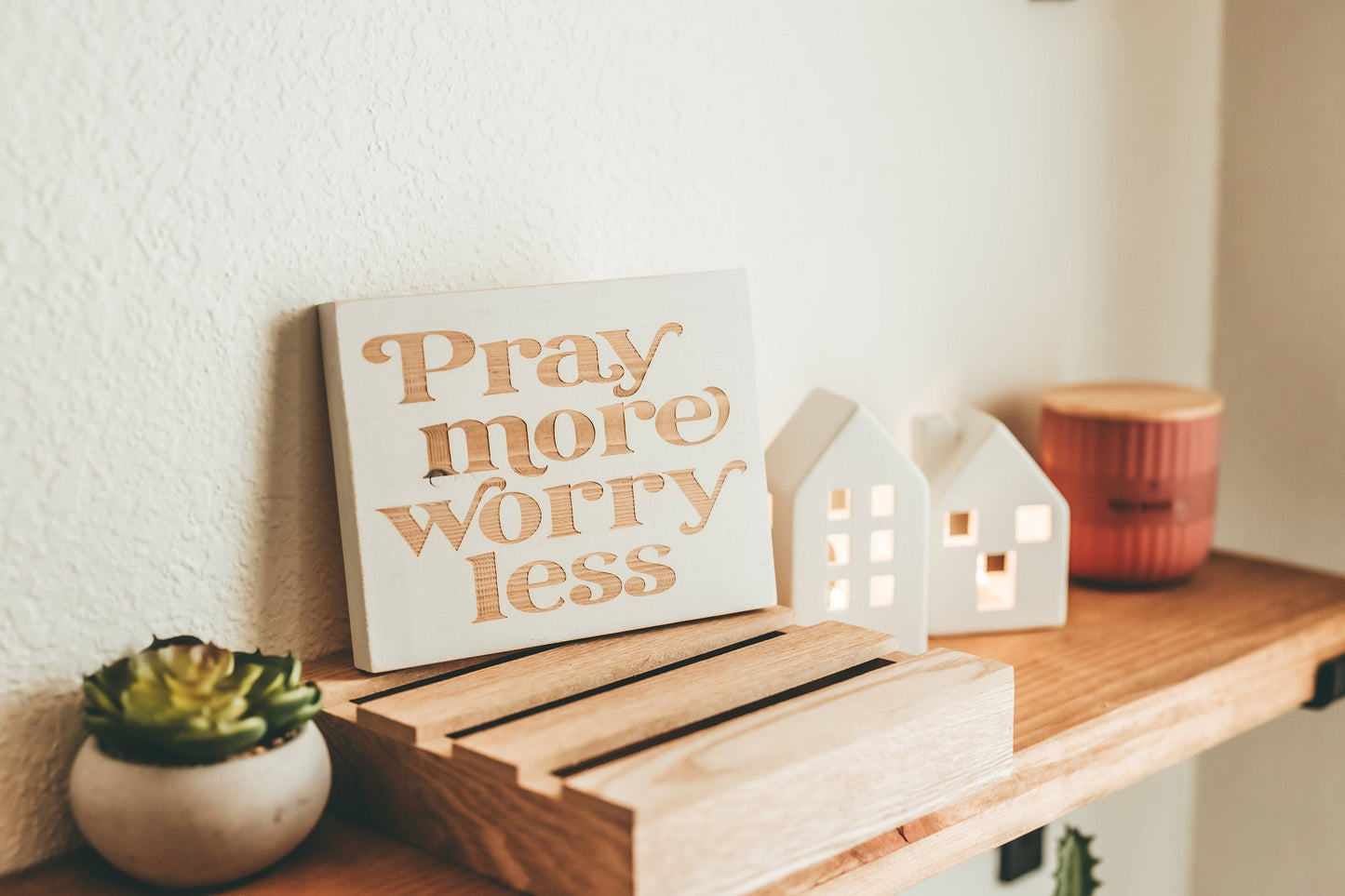 Pray More Worry Less Wall Sign
